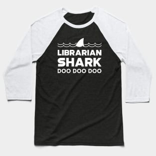 Librarian Shark doo doo doo Baseball T-Shirt